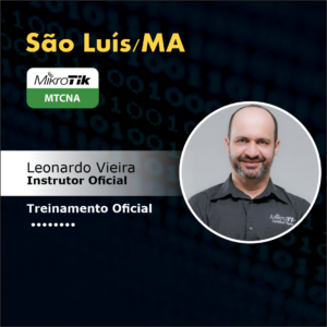 Curso Mikrotik - MTCNA São Luís/MA 01 e 02 de agosto